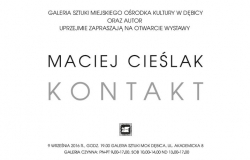 Wystawa: Maciej Cieślak - „Kontakt”