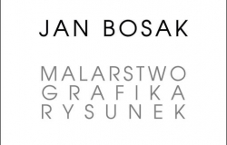 Wystawa: Jan Bosak – malarstwo, grafika, rysunek