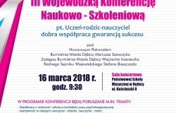 III Wojewódzka Konferencja Naukowo – Szkoleniowa pt: Uczeń – rodzic – nauczyciel dobra współpraca gwarancją sukcesu