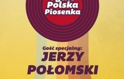 "Tylko Polska Piosenka" z Jerzym Połomskim